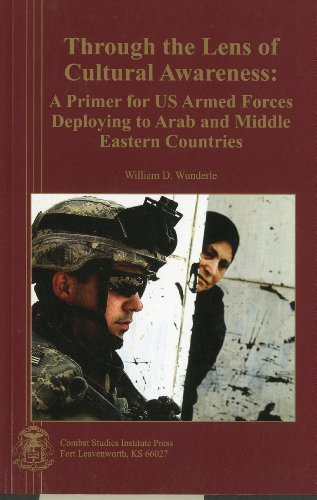 Stock image for Through the Lens of Cultural Awareness. A Primer for US Armed Forces Deploying to Arab and Middle Eastern Countries for sale by Weller Book Works, A.B.A.A.