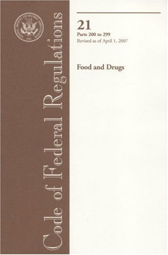 9780160782374: Code of Federal Regulations Title 21: Food and Drugs, 21, Parts 200 to 299