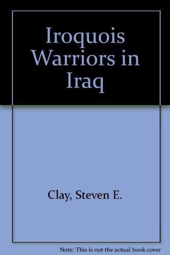 Stock image for Iroquois Warriors in Iraq for sale by ThriftBooks-Atlanta