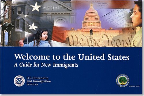 Stock image for Welcome to the United States: A Guide for New Immigrants: A Guide for New Immigrants for sale by ThriftBooks-Atlanta