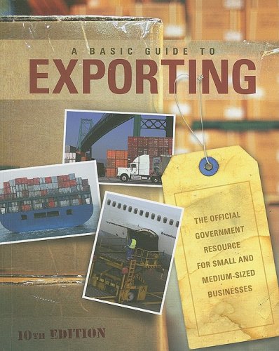 Imagen de archivo de A Basic Guide to Exporting: The Official Government Resource for Small and Medium-Sized Businesses a la venta por Wonder Book