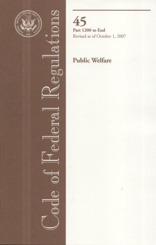 Beispielbild fr Code of Federal Regulations, Title 45, Public Welfare, Pt. 1200-End, Revised as of October 1, 2007 zum Verkauf von Bookmans