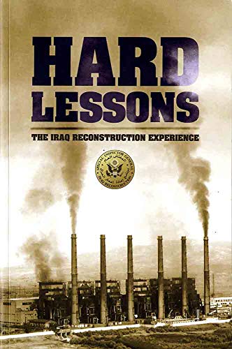 Stock image for Hard Lessons: The Iraq Reconstruction Experience for sale by Pomfret Street Books