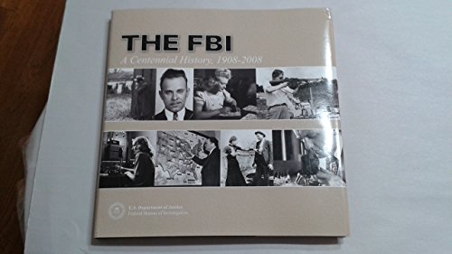 Beispielbild fr FBI: A Centennial History 1908-2008 (Hardcover) zum Verkauf von SecondSale