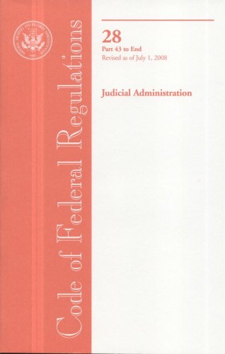 9780160810350: Code of Federal Regulations, Title 28, Judicial Administration, PT. 43-End, Revised as of July 1, 2008