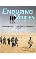 Beispielbild fr Enduring Voices: Oral Histories of the U.S. Army Experience in Afghanistan, 2003-2005 (Center of Military History Publication) zum Verkauf von Wonder Book