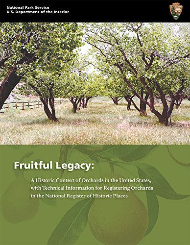 Stock image for Fruitful Legacy : A Historic Context of Orchards in the United States, with Technical Information for Registering Orchards in the National Register of Historic Places for sale by Better World Books