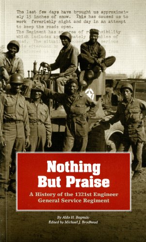 Stock image for Nothing but Praise : A History of the 1321st Engineer General Service Regiment for sale by Better World Books