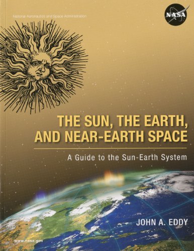 Stock image for The Sun, the Earth, and Near-Earth Space: A Guide to the Sun-Earth System for sale by Booksavers of MD