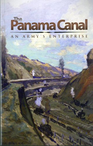 Imagen de archivo de The Panama Canal: An Army's Enterprise: An Army's Enterprise a la venta por ThriftBooks-Atlanta