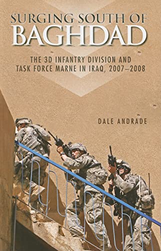 Surging South of Baghdad: The 3D infantry Division and Task Force Marne in Iraq, 2007-2008