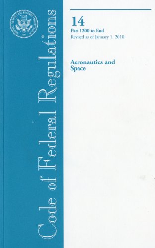 Beispielbild fr Code of Federal Regulations, Title 14, Aeronautics and Space, Pt. 1200-End, Revised as of January 1, 2010 zum Verkauf von Bookmans