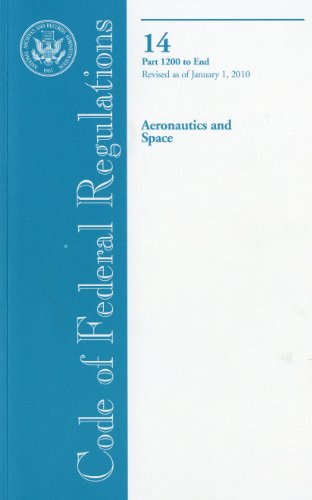 Stock image for Code of Federal Regulations, Title 14, Aeronautics and Space, Pt. 1200-End, Revised as of January 1, 2010 for sale by Bookmans
