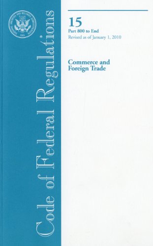 9780160847912: Code of Federal Regulations, Title 15, Commerce and Foreign Trade, PT. 800-End, Revised as of January 1, 2010