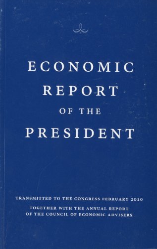 9780160848247: Economic Report of the President, Transmitted to the Congress February 2010 Together with the Annual Report of the Council of Economic Advisors