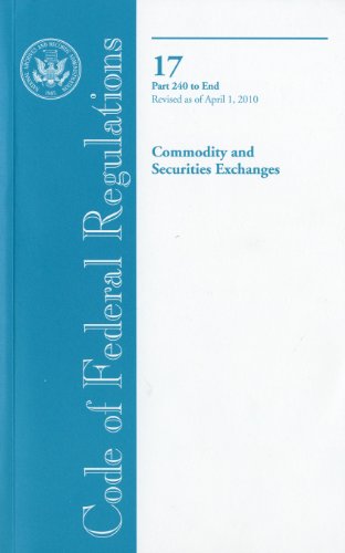 Beispielbild fr Code of Federal Regulations, Title 17, Commodity and Securities Exchanges, Pt. 240-End, Revised as of April 1, 2010 zum Verkauf von Green Street Books