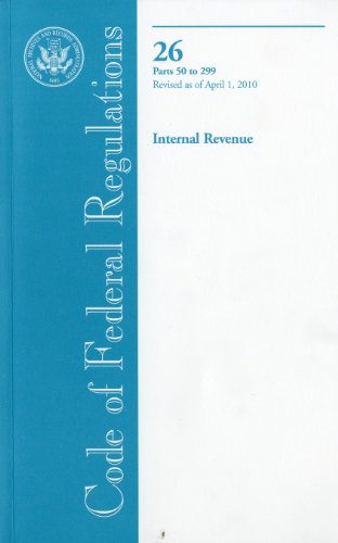 Beispielbild fr Code of Federal Regulations, Title 26, Internal Revenue, Pt. 50-299, Revised as of April 1, 2010 zum Verkauf von Bookmans