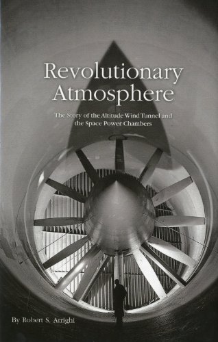 Imagen de archivo de Revolutionary Atmosphere: The Story of the Altitude Wind Tunnel and the Space Power Chambers (Nasa Sp-2010-4319) a la venta por HPB-Ruby