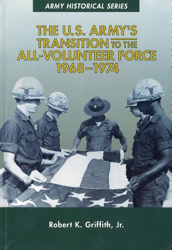 9780160863288: The U.S. Army's Transition to the All-Volunteer Force, 1968-1974