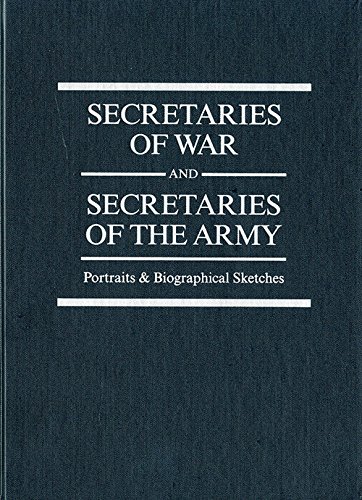 9780160866906: Secretaries Of War And Secretaries Of The Army: Portraits & Biographical Sketches 2010
