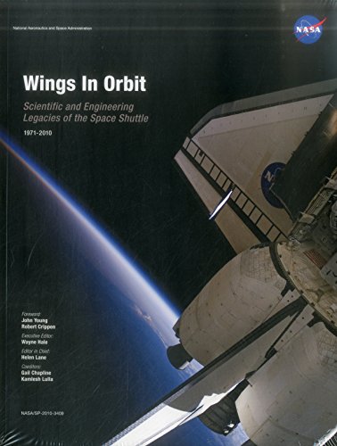 Imagen de archivo de Wings in Orbit: Scientific and Engineering Legacies of the Space Shuttle, 1971-2010 a la venta por Nathan Groninger