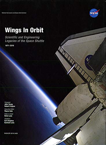 Beispielbild fr Wings in Orbit: Scientific and Engineering Legacies of the Space Shuttle, 1971-2010 zum Verkauf von Ergodebooks