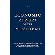 Stock image for Economic Report of the President, Transmitted to the Congress February 2011 Together with the Annual Report of the Council of Economic Advisors for sale by Better World Books