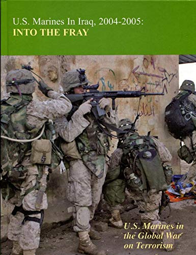 Imagen de archivo de U.S. Marines in Iraq 2004-2005: Into the Fray a la venta por ThriftBooks-Atlanta