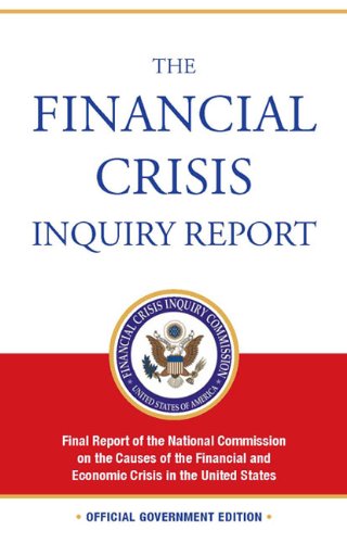 Imagen de archivo de The Financial Crisis Inquiry Report: Final Report of the National Commission on the Causes of the Financial and Economic Crisis in the United States a la venta por Wonder Book