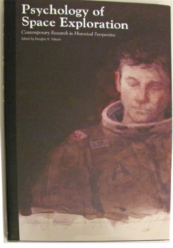 9780160883583: Psychology of Space Exploration: Contemporary Research in Historical Perspective (The NASA History Series)
