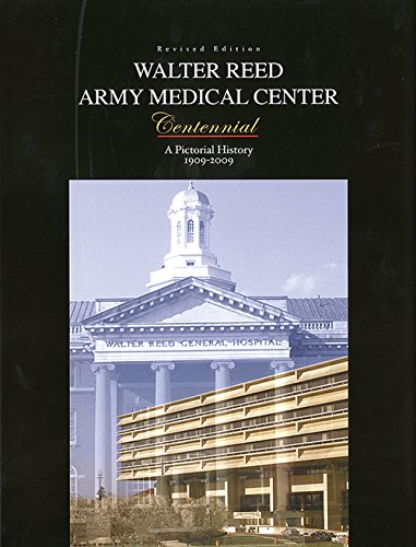 Beispielbild fr Walter Reed Army Medical Center Centennial: A Pictorial History (Hardcover) zum Verkauf von GoldenDragon