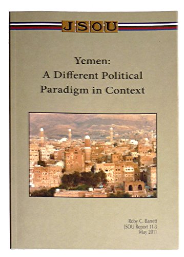 Stock image for Yemen: A Different Political Paradigm in Context for sale by Wonder Book