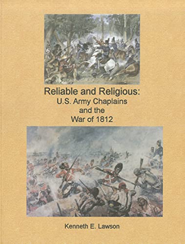 Imagen de archivo de Reliable and Religious: U.S. Army Chaplains and the War of 1812 a la venta por Redux Books