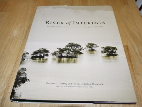 Beispielbild fr River of Interests Water Management in South Florida and the Everglades, 1948-2010 zum Verkauf von The Book Chaser (FABA)