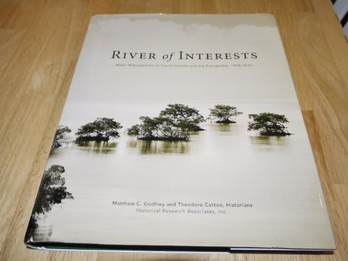 Stock image for River of Interests Water Management in South Florida and the Everglades, 1948-2010 for sale by The Book Chaser (FABA)