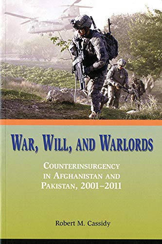 Imagen de archivo de War, Will, and Warlords Counterinsurgency in Afghanistan and Pakistan, 2001-2011 a la venta por Squeaky Trees Books
