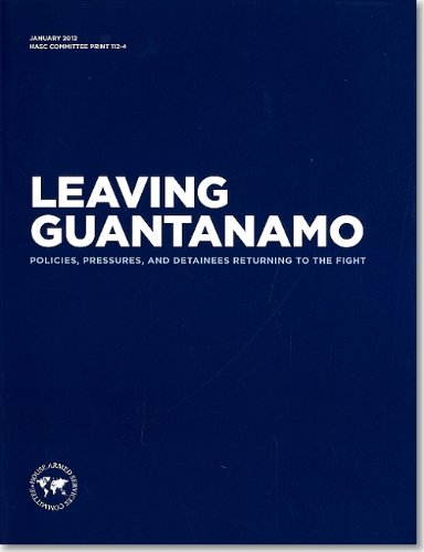 9780160903861: Leaving Guantanamo: Policies, Pressures, and Detainees Returning to the Fight