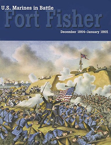 Beispielbild fr U.S. Marines in Battle: Fort Fisher, December 1864-January 1865 zum Verkauf von Gold Country Books