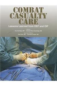 Beispielbild fr Combat Casualty Care: Lessons Learned From OEF and OIF zum Verkauf von PlumCircle