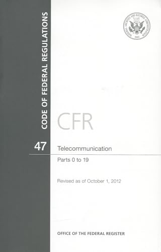 Code of Federal Regulations, Title 47, Telecommunication, Pt. 0-19, Revised as of October 1, 2012
