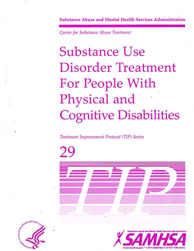 Stock image for Substance Use Disorder Treatment for People with Physical and Cognitive Disabilities (Treatment Improvement Protocol (Tip)) for sale by -OnTimeBooks-