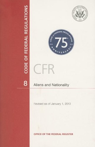 Imagen de archivo de Code of Federal Regulations, Title 8, Aliens and Nationality, Revised as of January 1, 2013 a la venta por HPB-Red