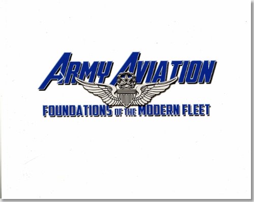 9780160920332: Army Aviation: Foundations of the Modern Fleet