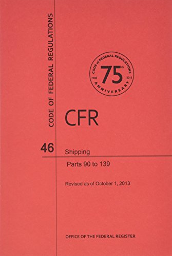 Beispielbild fr Code of Federal Regulations, Title 46, Shipping, Pt. 90-139, Revised as of October 1, 2013 zum Verkauf von HPB-Red