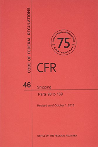 Stock image for Code of Federal Regulations, Title 46, Shipping, Pt. 90-139, Revised as of October 1, 2013 for sale by HPB-Red