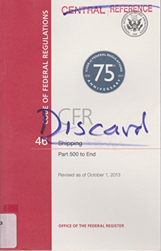 Beispielbild fr Code of Federal Regulations, Title 46, Shipping, Pt. 500-End, Revised as of October 1, 2013 zum Verkauf von HPB-Red