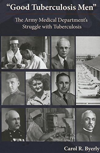 Beispielbild fr Good Tuberculosis Men": The Army Medical Department's Struggle with Tuberculosis zum Verkauf von Irish Booksellers