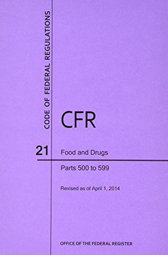 Imagen de archivo de Code of Federal Regulations, Title 21, Food and Drugs, Pt. 500-599, Revised as of April 1, 2014 a la venta por BookHolders