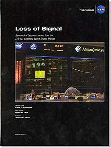 Stock image for Loss of Signal: Aeromedical Lessons Learned From the STS-107 Columbia Space Shuttle Mishap for sale by Wonder Book