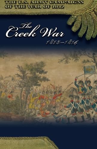 Stock image for Creek War, 1813-1814 (U.S. Army Campaigns of the War of 1812) for sale by Book Deals